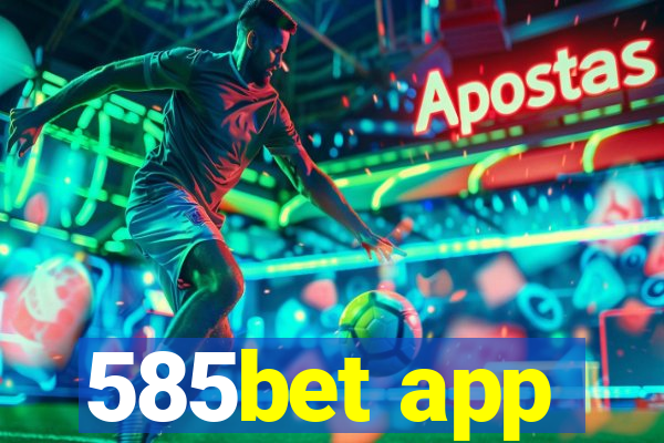 585bet app